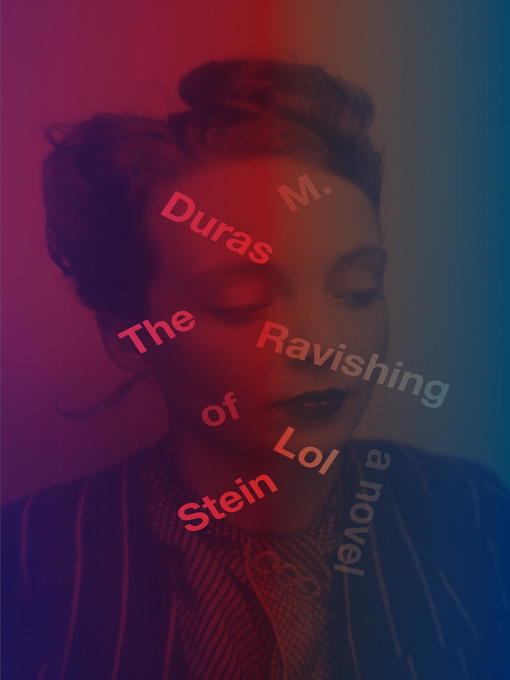 Title details for The Ravishing of Lol Stein by Marguerite Duras - Available
